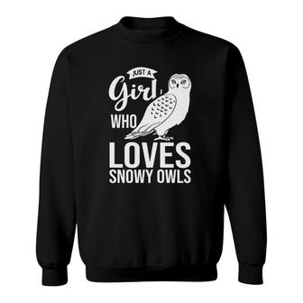 Snowy Owl Bird Animal Just A Girl Who Loves Snowy Owls Sweatshirt | Mazezy