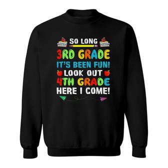 So Long 3Rd Grade Look Out 4Th Grade Here I Come Sweatshirt