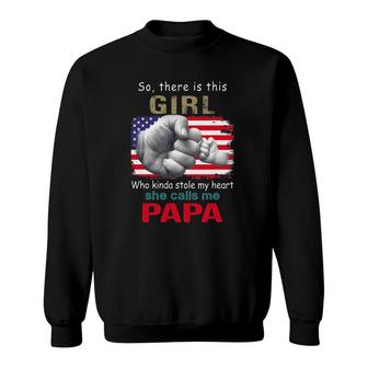 So There Is This Girl Who Kinda Stole My Heart She Calls Me Fathers Day Sweatshirt | Mazezy