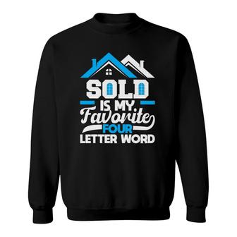 Sold Is My Favorite Four Letter Word - Realtor & Real Estate Sweatshirt | Mazezy
