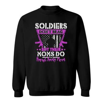 Soldiers Don't Brag Proud Army Mom Us Flag Military Mother Sweatshirt | Mazezy