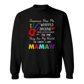 Someone Has Me Wrapped Arround Their Little Finger To Me Mamaw Grandma Colors Hand Sweatshirt | Mazezy