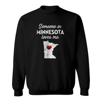 Someone In Minnesota Loves Me Sweatshirt | Mazezy