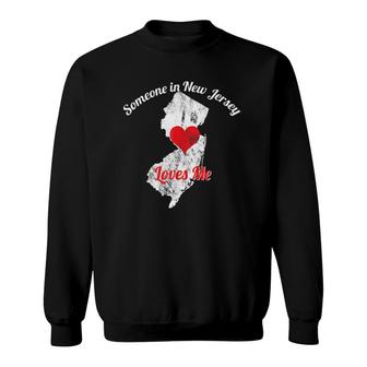 Someone In New Jersey Loves Me Jersey Lover Sweatshirt | Mazezy