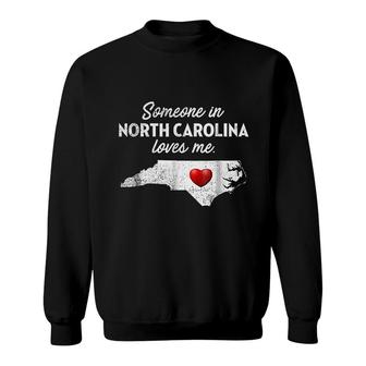Someone In North Carolina Loves Me North Carolina Sweatshirt - Thegiftio UK