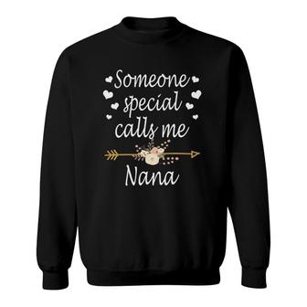 Someone Special Calls Me Nana Mother's Day Sweatshirt | Mazezy CA