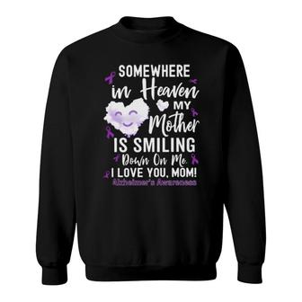 Somewhere In Heaven My Mother Is Smiling Down On Me I Love Mom Alzheimer's Awareness Sweatshirt | Mazezy