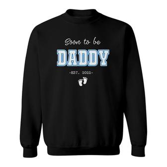 Soon To Be Daddy 2022 Father S For Men New Dad Sweatshirt | Mazezy