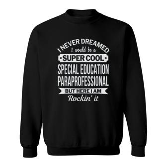 Special Education Paraprofessional Funny Gifts Sweatshirt | Mazezy