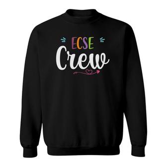 Sped Early Childhood Special Education Ecse Crew Teacher Sweatshirt | Mazezy