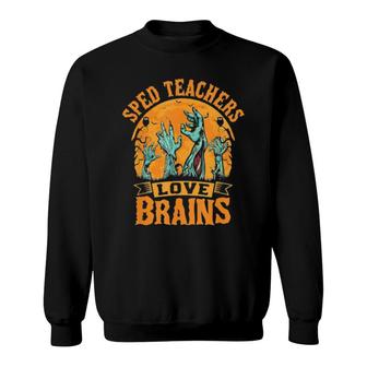 Sped Teachers Love Brains Halloween Sped Teacher Party 2021 Sweatshirt | Mazezy