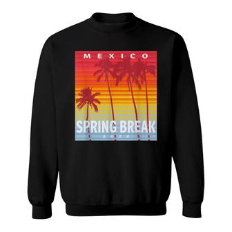 Spring Break 2022 Mexico - Matching Family Sweatshirt - Thegiftio
