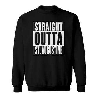 St Augustine Straight Outta St Augustine Sweatshirt | Mazezy