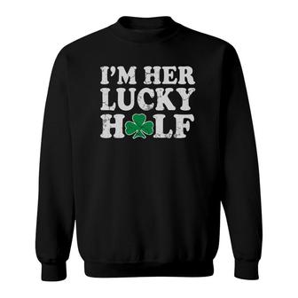 St Patrick's Day Couples I'm Her Lucky Half Sweatshirt | Mazezy
