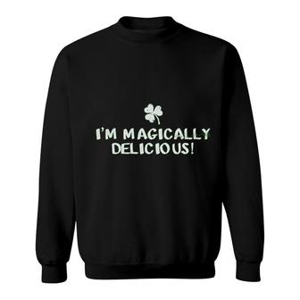 St Patricks Day I Am Magically Delicious Sweatshirt | Mazezy