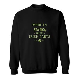 St Patricks Day Shamrock Made In Costa Rica With Irish Parts Country Love Proud Nationality Sweatshirt | Mazezy