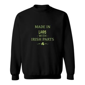 St Patricks Day Shamrock Made In Laos With Irish Parts Country Love Proud Nationality Sweatshirt | Mazezy