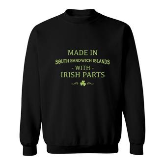 St Patricks Day Shamrock Made In South Sandwich Islands With Irish Parts Country Love Proud Nationality Sweatshirt | Mazezy