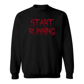 Start Running Bloody Style Scary Halloween Costume Sweatshirt | Mazezy