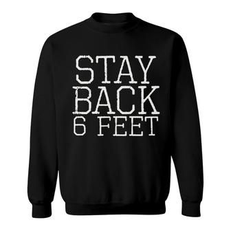 Stay Back 6 Feet Sweatshirt | Mazezy