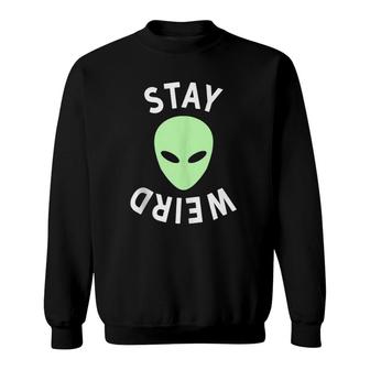 Stay Weird - Stay Weird Alien Upside Down Sweatshirt | Mazezy