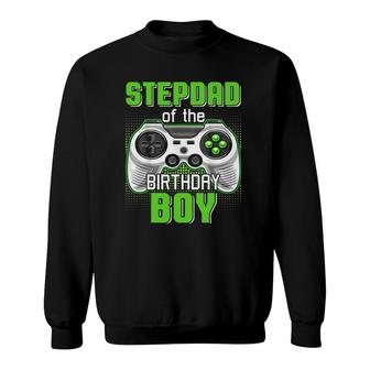 Stepdad Of The Birthday Boy Video Game B-Day Top Gamer Party Sweatshirt | Mazezy