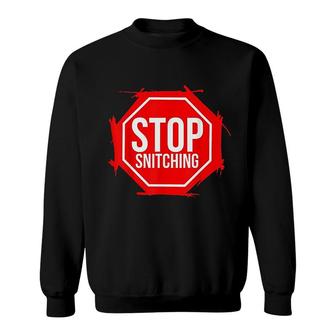 Stop Snitching Funny Sarcastic Sarcasm Sweatshirt | Mazezy