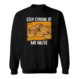 Stop Staring At My Nuts Cook Vegan Inappropriate Adult Humor Sweatshirt | Mazezy