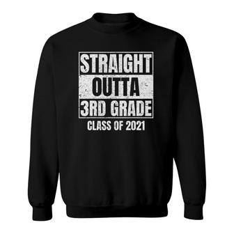Straight Outta 3Rd Grade Class Of 2021 Graduation Sweatshirt | Mazezy