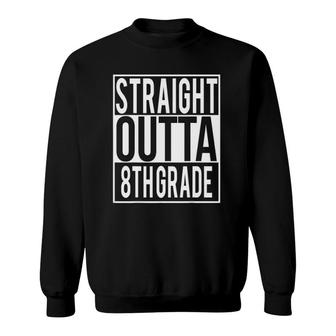 Straight Outta 8Th Grade Education Sweatshirt | Mazezy