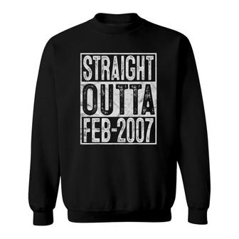 Straight Outta February 2007 15Th Birthday Gift 15 Years Old Sweatshirt | Mazezy
