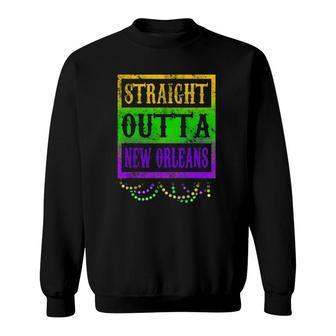 Straight Outta New Orleans Mardi Gras Men Women Sweatshirt | Mazezy