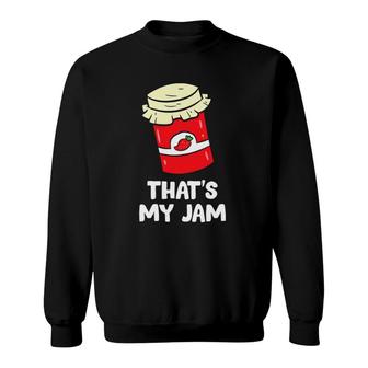 Strawberry That's My Jam Love Strawberry Jam Sweatshirt | Mazezy