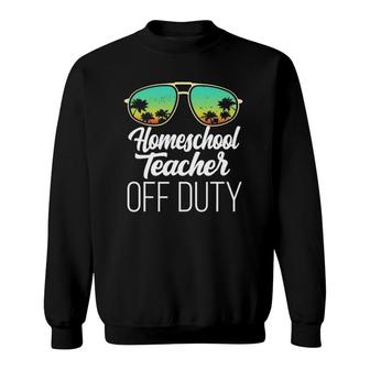 Sunglasses Beach Sunset Summer Homeschool Teacher Off Duty Sweatshirt | Mazezy