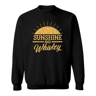 Sunshine And Whiskey Cool Whisky Lovers Drinkers Sweatshirt | Mazezy