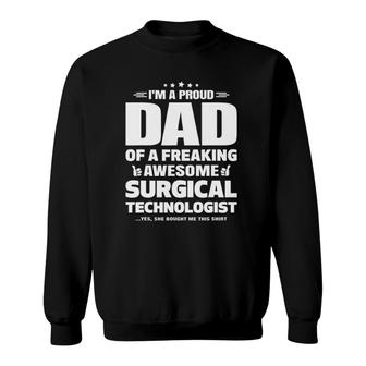 Surgical Technologis For Proud Dad Sweatshirt | Mazezy