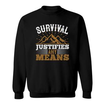 Survival Justifies Any Means Sweatshirt | Mazezy