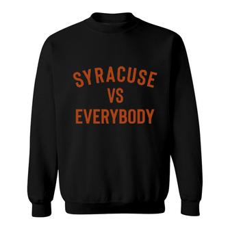 Syracuse Vs Everybody Sweatshirt | Mazezy