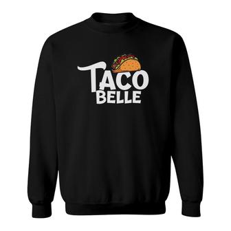 Taco Belle Funny Mexican Sweatshirt | Mazezy