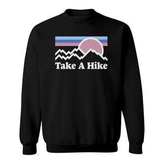 Take A Hike Mountain Graphic Rocky Mountains Nature Lover's Sweatshirt | Mazezy