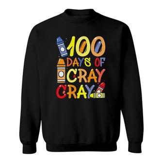 Teacher 100 Days Cray Cray 100Th Day Of School Boys Girls Sweatshirt | Mazezy