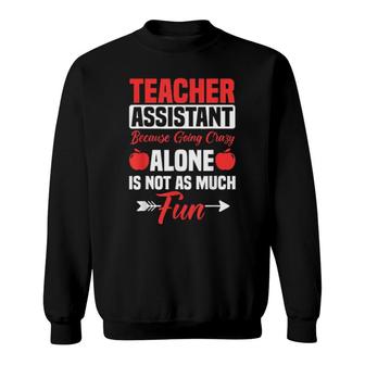 Teaching Assistant Teacher's Aide Paraprofessional Educator Sweatshirt | Mazezy