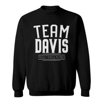 Team Davis Last Name Family Surname Sweatshirt | Mazezy