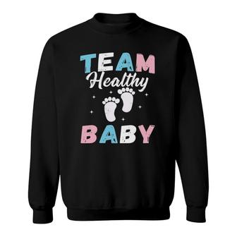 Team Healthy Baby Cute Gender Reveal Shower Boy Or Girl Tee Sweatshirt | Mazezy
