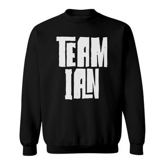 Team Ian Son Grandson Husband Dad Sports Family Group Sweatshirt | Mazezy UK