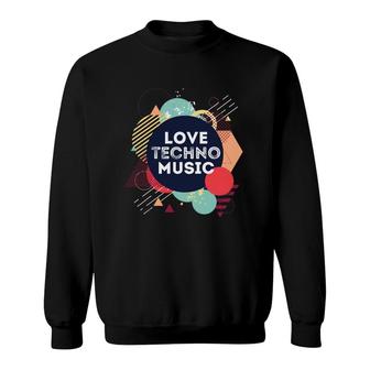Techno Love Techno Music Sweatshirt - Thegiftio