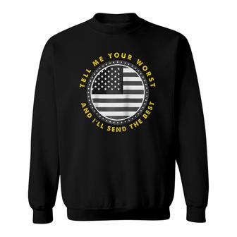 Tell Me Your Worst I Send The Best Usa Flag 911 Dispatcher Raglan Baseball Tee Sweatshirt | Mazezy