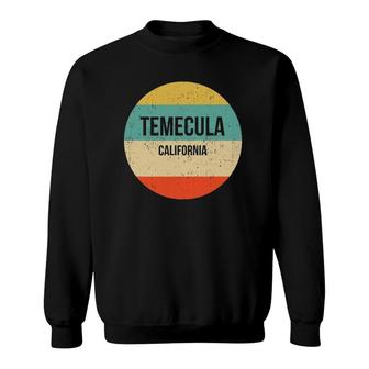 Temecula California Temecula Sweatshirt | Mazezy