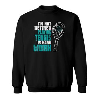Tennis Gift For Retired Grandpa Grandma Mom Or Dad Sweatshirt | Mazezy