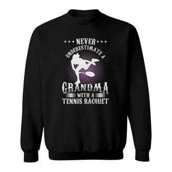 Tennis Player Grandma Grandmother Never Underestimate Sweatshirt | Mazezy